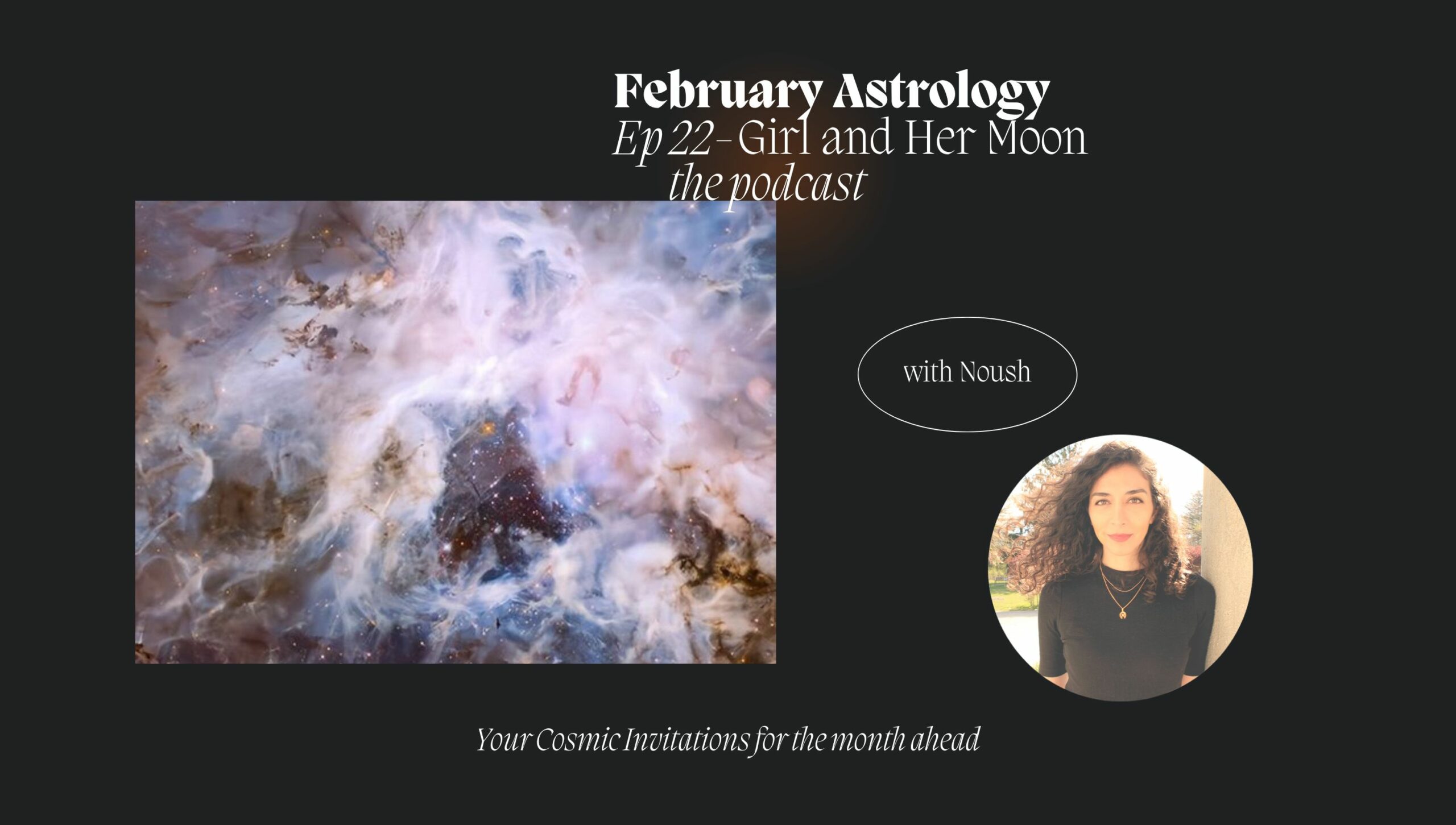 February Astrology with Noush Girl and Her Moon the Podcast